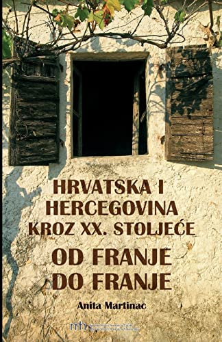 Hrvatska i Hercegovina tijekom XX. stoljeća: OD FRANJE DO FRANJE von Lulu