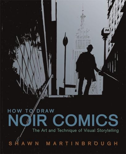 How to Draw Noir Comics: The Art and Technique of Visual Storytelling von Watson-Guptill