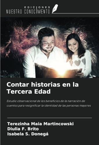 Contar historias en la Tercera Edad: Estudio observacional de los beneficios de la narración de cuentos para resignificar la identidad de las personas mayores