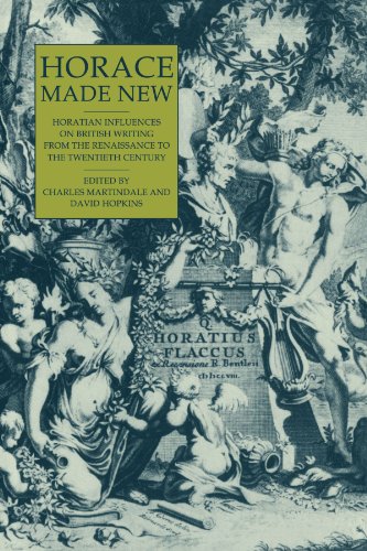 Horace Made New: Horatian Influences on British Writing from the Renaissance to the Twentieth Century Horace Made New: Horatian Influences on British Writing from the Renaissance to the Twentieth Century
