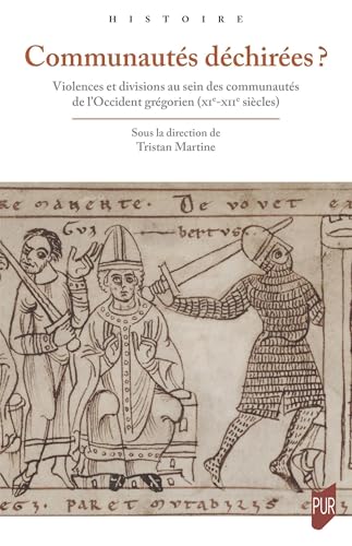 Communautés déchirées ?: Violences et divisions au sein des communautés de l'Occident grégorien (mi XIe-mi XIIe s.) von PU RENNES