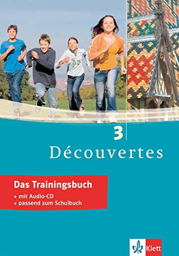 Découvertes 3 - Das Trainingsbuch: 3. Lernjahr, passend zum Lehrwerk (Découvertes. Ausgabe ab 2004) von Klett Lerntraining
