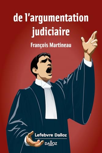 De l'argumentation judiciaire.1er éd. De l'argumentation judiciaire.1er éd. von DALLOZ