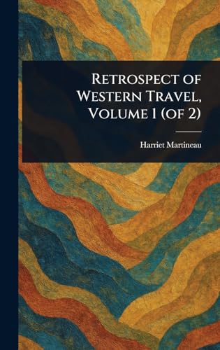Retrospect of Western Travel, Volume 1 (of 2) von Anson Street Press