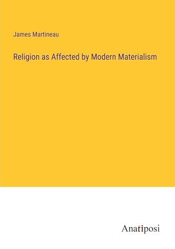Religion as Affected by Modern Materialism von Anatiposi Verlag