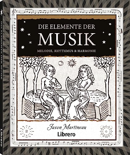 Die Elemente der Musik: Melodie, Rhythmus & Harmonie von Librero