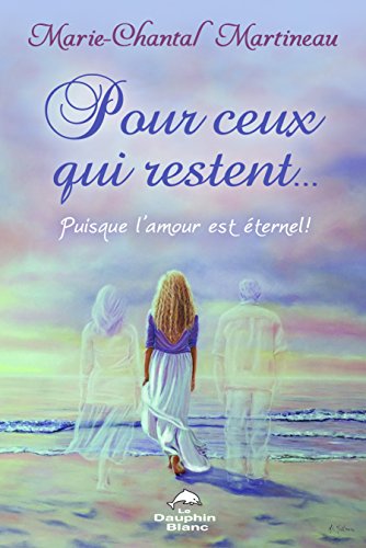 Pour ceux qui restent... Puisque l'amour est éternel ! Pour ceux qui restent... Puisque l'amour est éternel ! von DAUPHIN BLANC