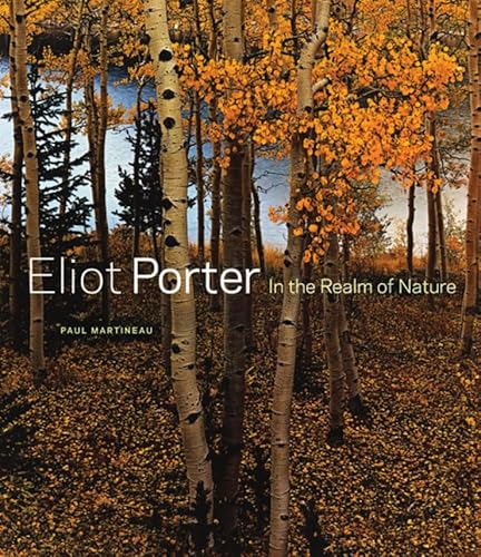 Eliot Porter: In the Realm of Nature (Getty Publications –)