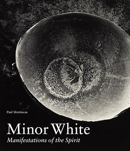 Minor White: Manifestations of the Spirit (Getty Publications -)