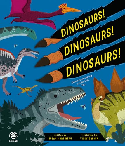 Dinosaurs! Dinosaurs! Dinosaurs!: Dinosaurs are Cool and So is This Book. Fact. (Nature Investigator) von b small publishing ltd.