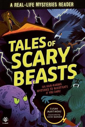 Real-life Mysteries: Tales of Scary Beasts: Six Hair-Raising Mysteries to Investigate If You Dare! von b small publishing ltd.