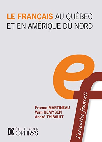 L'essentiel français - Le Français au Québec et en Amérique du Nord L'essentiel français - Le Français au Québec et en Amérique du Nord von Ophrys