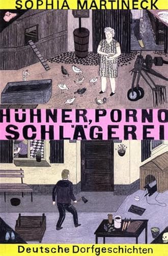 Hühner, Porno, Schlägerei: Deutsche Dorfgeschichten