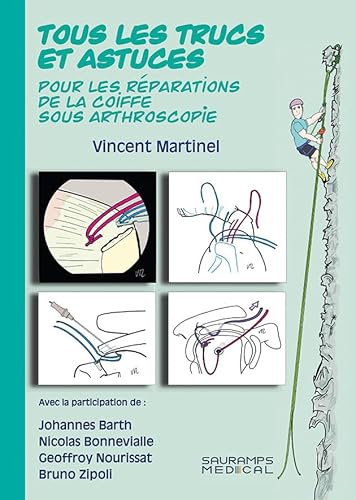 TOUS LES TRUCS ET ASTUCES POUR LES REPARATIONS DE LA COIFFE SOUS ARTHROSCOPIE von SAURAMPS MEDICA