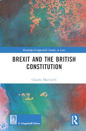 Brexit and the British Constitution (Routledge-Giappichelli Studies in Law) von Routledge