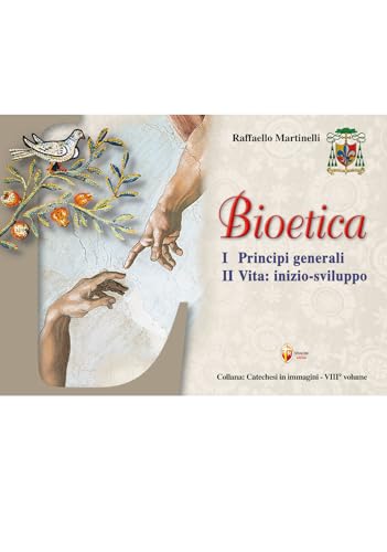 Bioetica. Principi generali. Vita: inizio-sviluppo (Vol. 1) (Catechesi in immagini) von Editrice Shalom