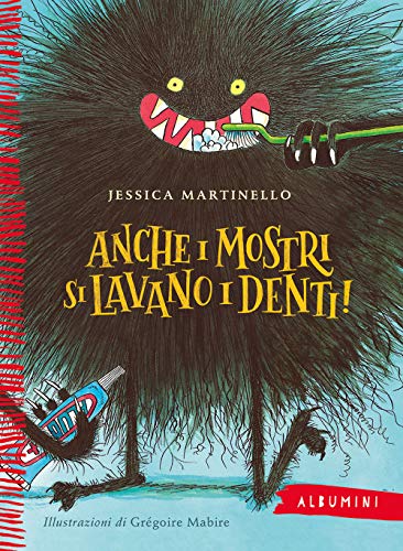 Anche i mostri si lavano i denti! Ediz. a colori (Albumini, Band 61)