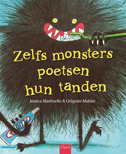 Zelfs monsters poetsen hun tanden von Clavis