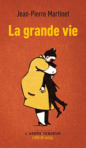 La grande vie La grande vie von ARBRE VENGEUR
