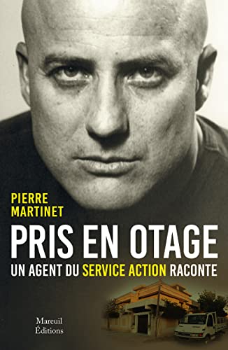 Pris en otage, un agent du service action raconte von MAREUIL EDITION