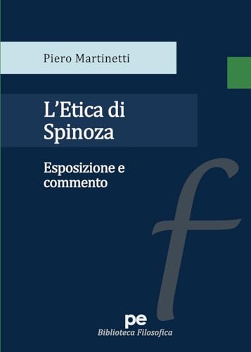 L'etica di Spinoza. Esposizione e commento (Biblioteca filosofica) von Primiceri Editore