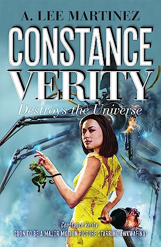 Constance Verity Destroys the Universe: Book 3 in the Constance Verity trilogy; The Last Adventure of Constance Verity will star Awkwafina in the forthcoming Hollywood blockbuster von Jo Fletcher Books