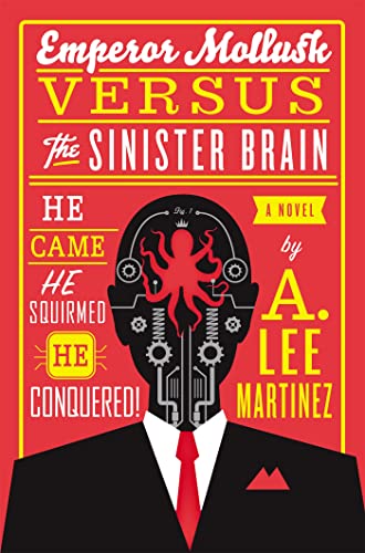 Emperor Mollusk versus The Sinister Brain: A Novel