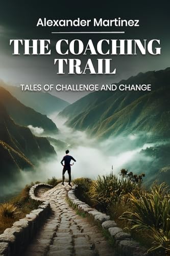 The coaching trail: Tales of Challenge and Change