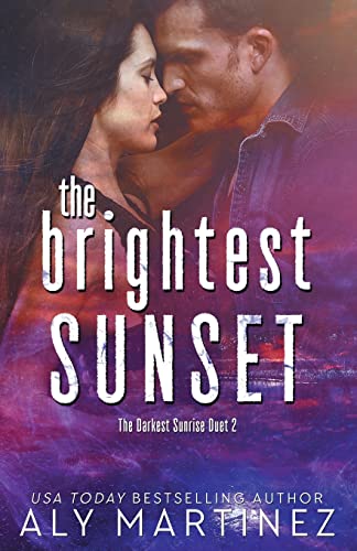 The Brightest Sunset (The Darkest Sunrise Duet, Band 2) von Createspace Independent Publishing Platform