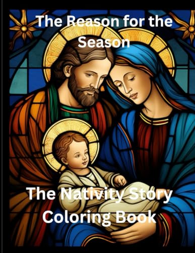 The Reason for the Season Coloring book: The Nativity Story von Independently published
