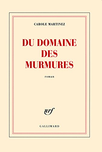 Du domaine des murmures: Ausgezeichnet mit dem "Prix Goncourt des lycéens 2011" von GALLIMARD
