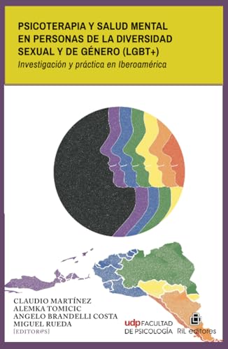 Psicoterapia y salud mental en personas de la diversidad sexual y de género (lgbt+). Investigación y práctica en Iberoamérica von RIL Editores