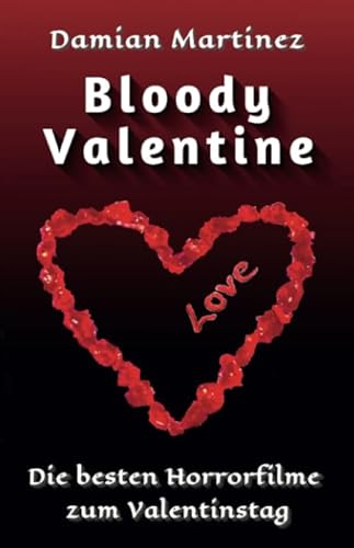 Bloody Valentine: Die besten Horrorfilme zum Valentinstag