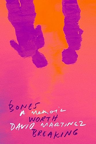 Bones Worth Breaking: A Memoir
