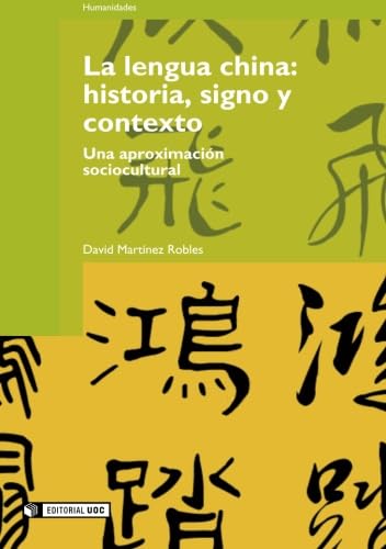 La lengua china: historia, signo y contexto. Una aproximación sociocultural (Manuales, Band 56)