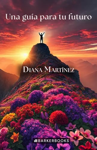 Una guía para tu futuro von Barker Publishing LLC