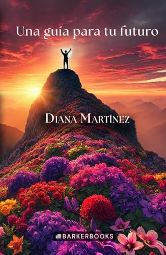 Una guía para tu futuro von Barker Publishing LLC
