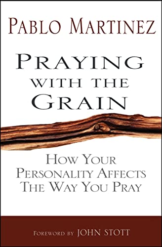 Praying With the Grain: How Your Personality Affects the Way You Pray von Monarch Books