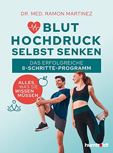 Bluthochdruck selbst senken: Das erfolgreiche 8-Schritte-Programm. Alles, was Sie wissen müssen von Humboldt Verlag