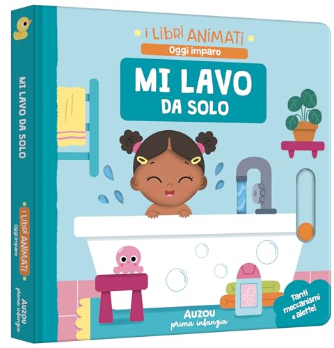 Mi lavo da solo. I libri animati. Oggi imparo. Ediz. a colori von Auzou