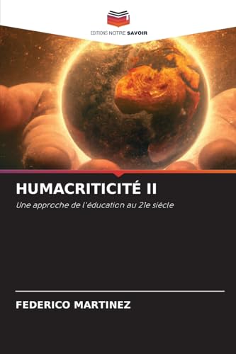 HUMACRITICITÉ II: Une approche de l'éducation au 21e siècle von Editions Notre Savoir