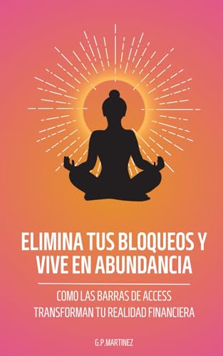 Elimina tus bloqueos y vive en abundancia: Como las barras de access transforman tu realidad financiera (EL PODER DE LAS TERAPIAS ENERGETICAS PARA ... EN ABUNDANCIA Y RIQUEZA ILIMITADA, Band 1) Elimina tus bloqueos y vive en abundancia: Como las barras de access transforman tu realidad financiera (EL PODER DE LAS TERAPIAS ENERGETICAS PARA ... EN ABUNDANCIA Y RIQUEZA ILIMITADA, Band 1) von Independently published