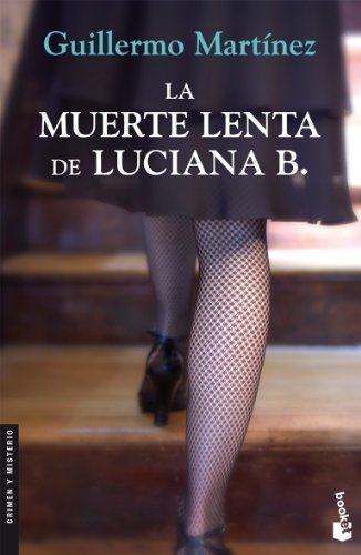 La muerte lenta de Luciana B. (Crimen y misterio, Band 1)