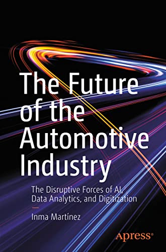 The Future of the Automotive Industry: The Disruptive Forces of AI, Data Analytics, and Digitization