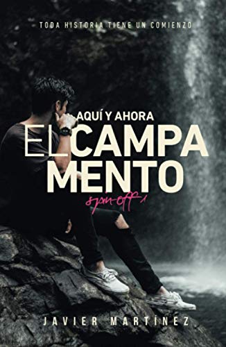 Aquí y ahora: El campamento