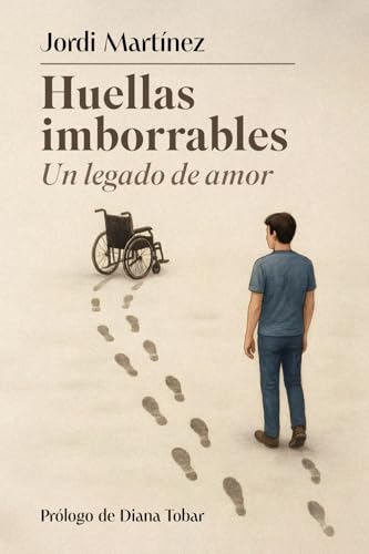 HUELLAS IMBORRABLES: Un legado de amor von Editorial Letra Minúscula