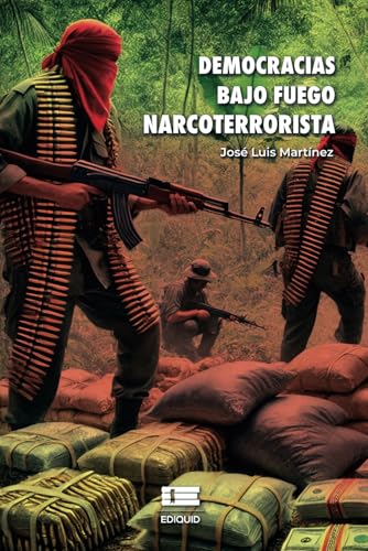 Democracias bajo fuego narcoterrorista von Ediquid