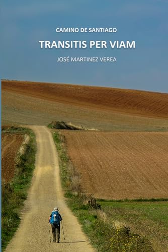 Camino de Santiago Transitis per Viam von Independently published