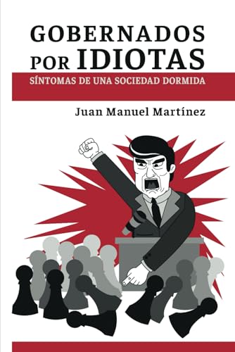 Gobernados por idiotas: Síntomas de una sociedad dormida von Barker Publishing LLC