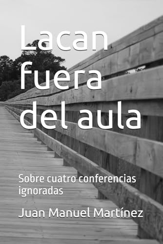 Lacan fuera del aula: Sobre cuatro conferencias ignoradas von El diván negro